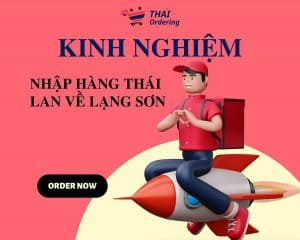 hướng dẫn nhập hàng thái lan về lạng sơn