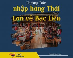 cách nhập hàng thái về bạc liêu